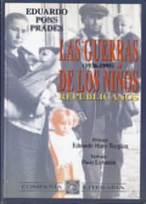 Las guerras de los niños republicanos (1936-1995).
