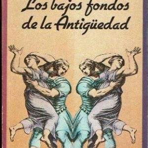 Los bajos fondos de la Antigüedad.