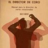 El director de coro. Manual para la dirección de coros vocacionales.