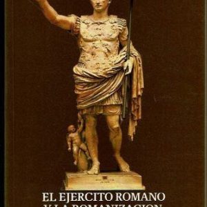 El ejército romano y la romanización de los astures.