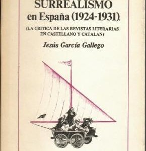 La recepcion del surrealismo en España (1924-1931). (La crítica de las revistas literarias en castellano y catalán).