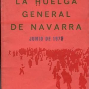 La huelga general de Navarra. Junio de 1973.