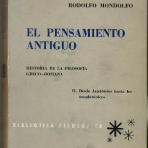 El pensamiento antiguo. Historia de la filosofía greco-romana. II. Desde Aristóteles hasta los neoplatónicos.