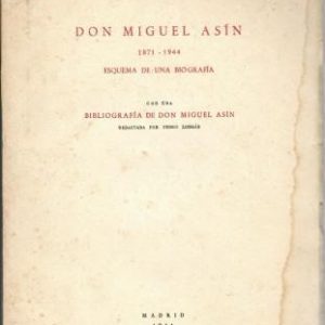 Don Miguel Asín 1871-1944. Esquema de una biografía.