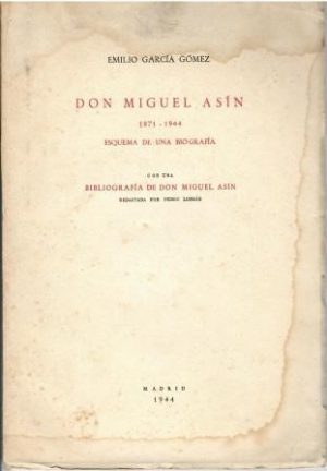 Don Miguel Asín 1871-1944. Esquema de una biografía.