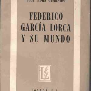 Federico García Lorca y su mundo.
