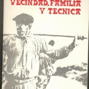 Vecindad, familia y técnica.