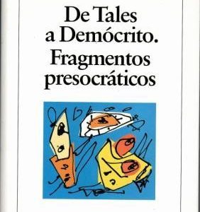 De Tales a Demócrito. Fragmentos presocráticos.