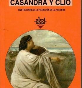 Entre Csandra y Clío. Una historia de la filosofía de la historia.