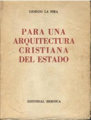 Para una arquitectura cristiana del Estado.