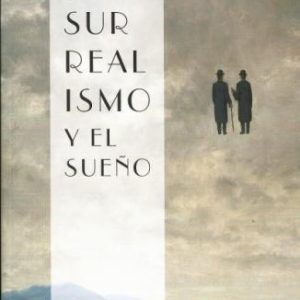 El surrealismo y el sueño.