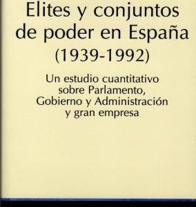 Élites y conjuntos de poder en España (1939-1992).