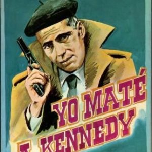 Yo maté a Kennedy.