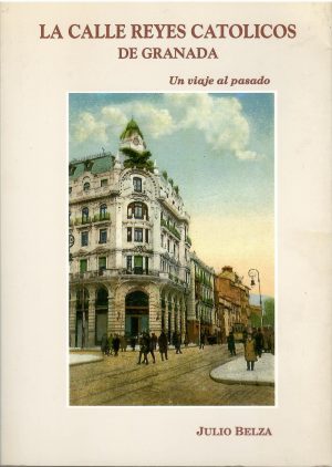 La calle Reyes Católicos de Granada. Un viaje al pasado.