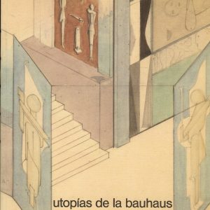 Utopías de la Bauhaus. Obra sobre papel.