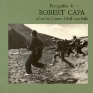 Fotografías de Robert Capa sobre la Guerra Civil española.