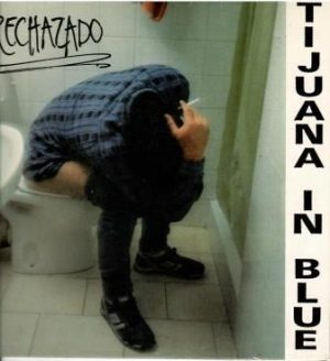 Tijuana in Blue: Rechazado.