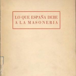 Lo que España debe a la masonería.