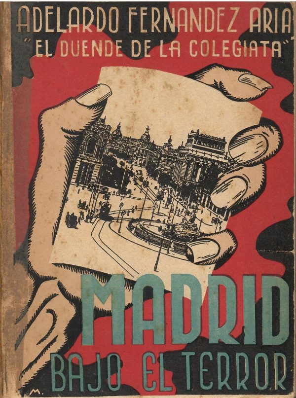 Madrid bajo el terror 1936-1937.