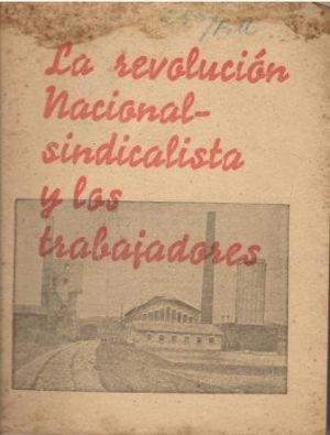 La revolución nacional-sindicalista y los trabajadores.