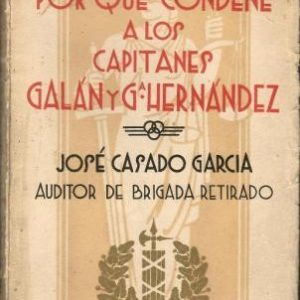 Por qué condené a los capitanes Galán y Gª Hernández.