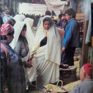 El Zoco. Vida económica y artes tradicionales en Al-Andalus y Marruecos.