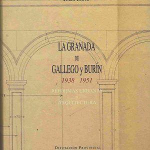 La Granada de Gallego y Burín 1938 - 1951. Reformas urbanas y arquitectura.