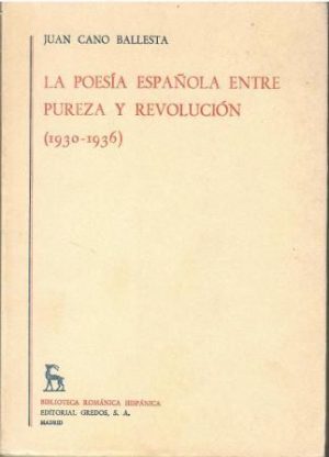 La poesía española entre pureza y revolución (1930-1936).