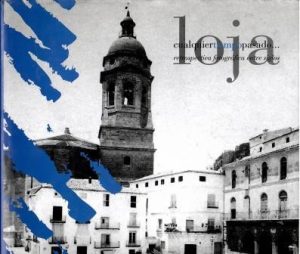 Loja. Cualquien tiempo pasado... Retrospectiva fotográfica entre siglos.