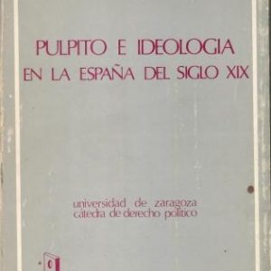 Púlpito e ideología en la España del Siglo XIX.