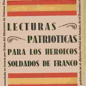 Lecturas patrióticas para los heroicos soldados de Franco .