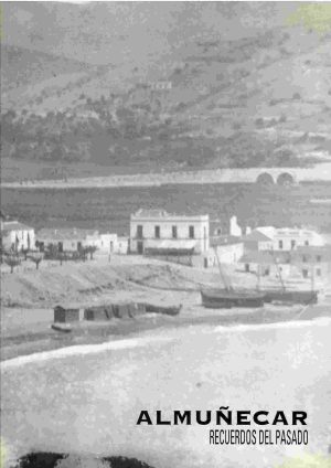 Almuñecar. Recuerdos del pasado.