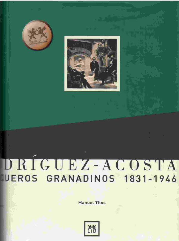 Rodríguez-Acosta. Banqueros granadinos 1831-1946.