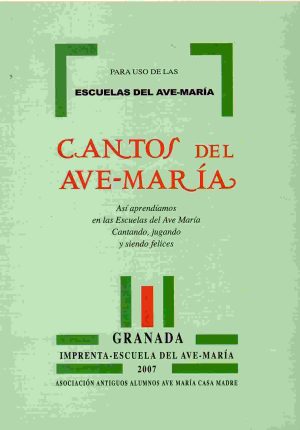 Cantos del Ave-María. Así aprendíamos en las Escuelas del Ave María cantando, jugando y siendo felices.