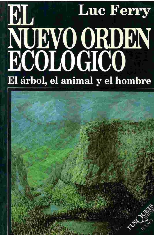 El nuevo orden ecológico. El árbol, el animal y el hombre.