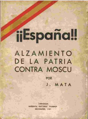 ¡¡España!! Alzamiento de la patria contra Moscú.