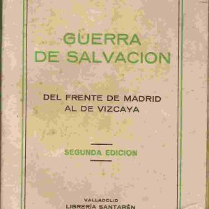 Guerra de salvación. Del frente de Madrid al de Vizcaya.