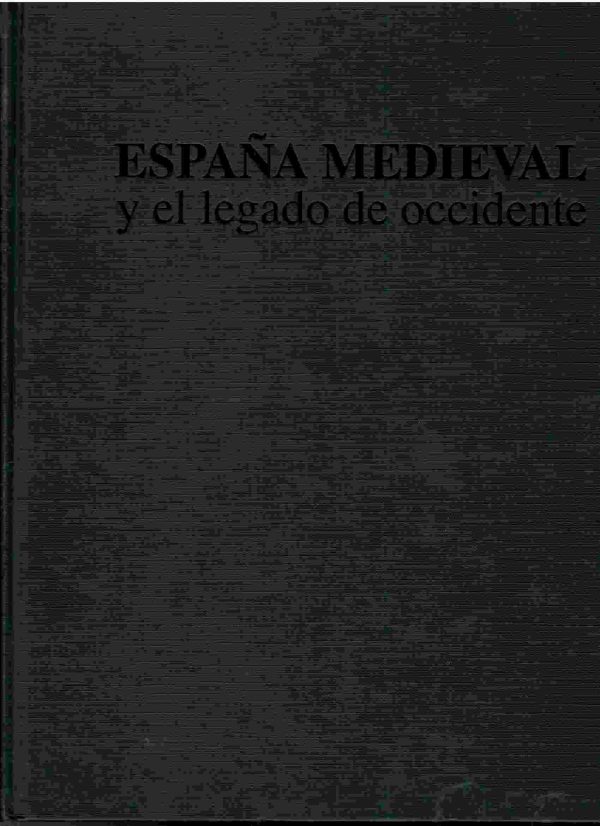 España medieval y el legado de Occidente.