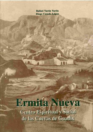 Ermita nueva. Centro espiritual y social de las cuevas de Guadix.