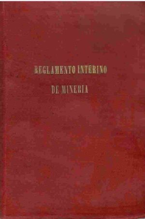 Reglamento general interino para el régimen de la minería.