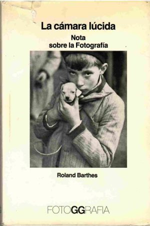 La cámara lúcida. Nota sobre la fotografía.