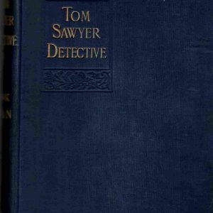 Tom Sawyer, detective. As told by Huck Finn.