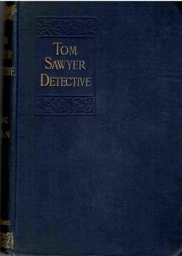 Tom Sawyer, detective. As told by Huck Finn.