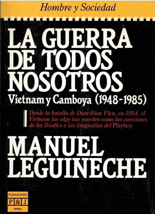 La guerra de todos nosotros. Vietnam y Camboya (1948-1985).