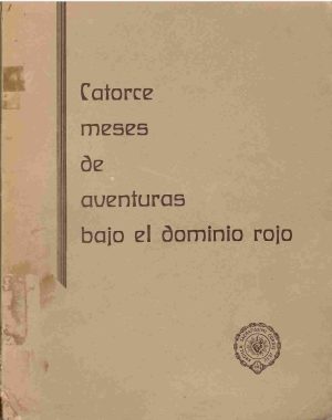 Catorce meses de aventuras bajo el dominio rojo.