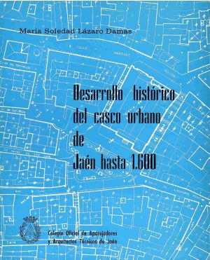 Desarrollo histórico del casco urbano de Jaén hasta 1600.