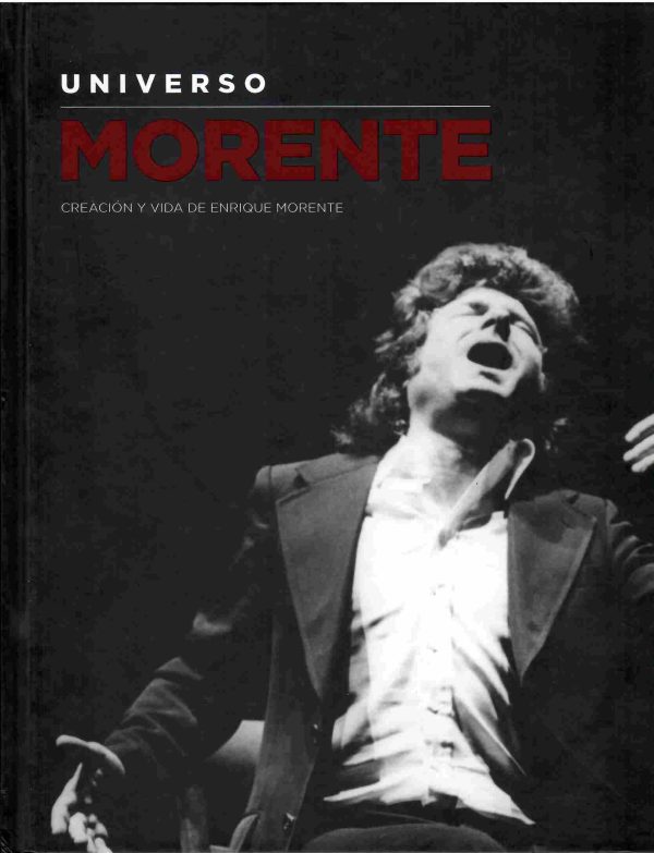 Universo Morente. Creación y vida de Enrique Morente.