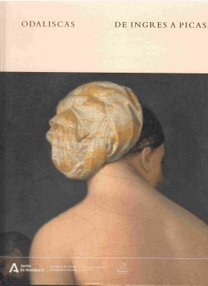 Odaliscas. De Ingres a Picasso.