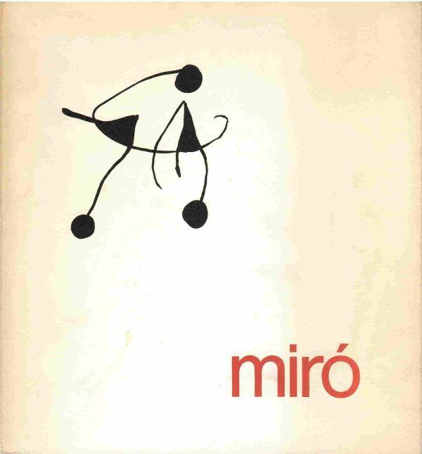 Miró. Pinturas, esculturas, dibujos, gouaches, grabados.