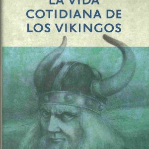 La vida cotidiana de los vikingos.